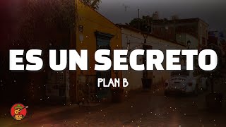 Plan B  Es Un Secreto Lyrics [upl. by Bernadene]