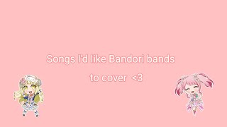 Songs Id like bandori bands to cover [upl. by Fital]