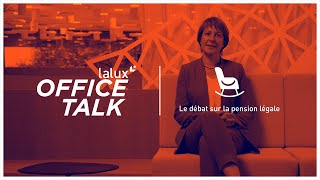 LALUXOfficeTalk Le débat sur la pension légale [upl. by Meldon406]