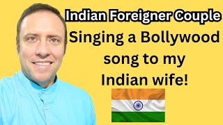 Foreigner sings a Bollywood song to his Indian wife 😂 [upl. by Rosabelle]