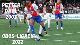 Petter Dahl  OBOSLIGAEN  2022 [upl. by Leik]