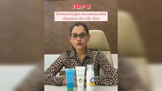 Top 3 CleansersFacewash for Oily Skin Recommended by DrPriti Shenai [upl. by Edrea]