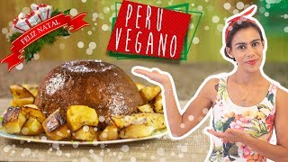 COMO FAZER PERU VEGANO  ESPECIAL DE NATAL [upl. by Nylareg]