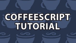 CoffeeScript Tutorial [upl. by Treb]