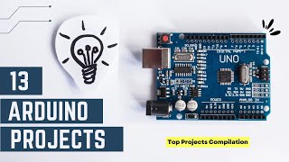 13 Great Arduino Project Ideas for Beginners [upl. by Nnylrefinnej482]