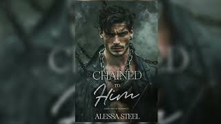 Chained to Him by Alexa Steel  FULL MAFIA ROMANCE AUDIOBOOK [upl. by Joappa137]