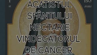 🎶🙏AcatistulSfantului IerarhNectarie Taumaturgul💒 Vindecatorul de Cancer 💒🙏9 Noiembrie [upl. by Akinwahs]