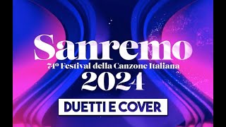 DUETTI E COVER SANREMO 2024 TUTTI GLI OSPITI TANTI BIG TITOLI BRANI CANZONI FESTIVAL DELLA MUSICA [upl. by Eixirt]