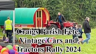 Craigs Parish Fete Vintage Cars and Tractors Rally 2024 [upl. by Enyrb]