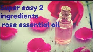 How make rose Essential oil at home easy only 2 ingredients rose essential oil [upl. by Cherilynn]