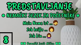 LEKCIJA 8 ● PREDSTAVLJANJE  PITANJA  REČENICE  REČI 》 Nemacki jezik za pocetnike [upl. by Ylrevaw78]