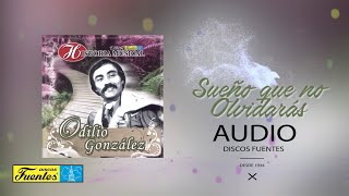 Sueño que no olvidaras  Odilio Gonzalez  Discos Fuentes [upl. by Paolina609]