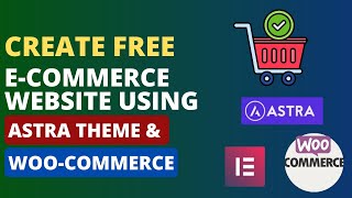 Create Free eCommerce Website Using Astra Theme amp WooCommerce  WordPress Website Design [upl. by Eanil906]