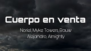 Noriel Myke Towers Rauw Alejandro Almighty  Cuerpo en venta letra [upl. by Nevi]