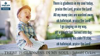 There is gladness in my soul today [upl. by Gnen]