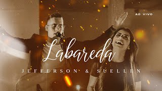 LABAREDA┃JEFFERSON amp SUELLEN LIVE SESSION  AO VIVO [upl. by Ahsiner]