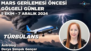 5 Ekim  7 Aralık 2024  Mars Gerilemesi Öncesi Gölgeli Günler  Türbülans [upl. by Oitaroh]