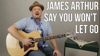 James Arthur Say You Wont Let Go Easy Guitar Lesson  Tutorial [upl. by Idahs]