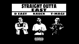 D EastKauckTMaGiStraight Outta East ProdD East [upl. by Kiel]