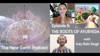 Ep 8  The Roots of Ayurveda with Indy Rishi Singh [upl. by Biel313]