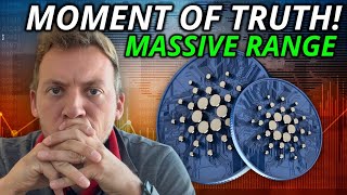 CARDANO ADA  MOMENT OF TRUTH MASSIVE RANGE [upl. by Ekralc]