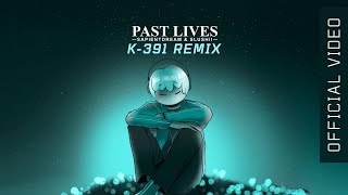 PAST LIVES  SAPIENT DREAM amp SLUSHII K391 REMIX [upl. by Clyve]