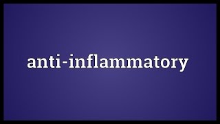 Antiinflammatory Meaning [upl. by Hetti]