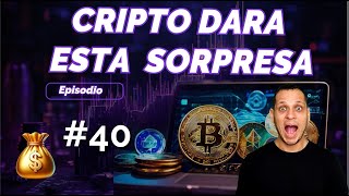 ✅ EP 40 CRIPTO DARA ESTA SORPRESA [upl. by Philis]