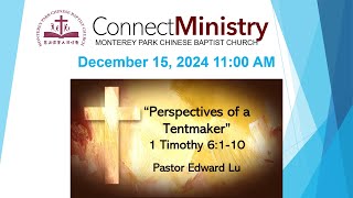 12152024 “Perspectives of a Tentmaker” 1 Timothy 6110  Pastor Edward Lu [upl. by Heber922]