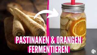 Pastinaken amp Orangen fermentieren  Das fruchtige Winterferment [upl. by Atnas]