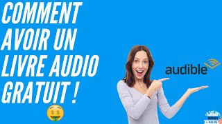 AUDIBLE  Comment Obtenir un Livre Audio GRATUIT  🤑🤑 [upl. by Jaquiss]