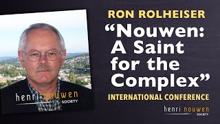 Ron Rolheiser  Henri Nouwen A Saint for the Complex [upl. by Eisle234]