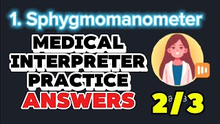 12 SPHYGMOMANOMETER  ANSWERS  MEDICAL INTERPRETATION PRACTICE  InterpreterLab  23 [upl. by Ariuqahs522]