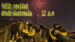 ASÍ SE VIVIO LAS NOCHE BUENA A LAS 12 AM EN EL TREBOL GUATEMALA FELIZ NAVIDAD A TODOS [upl. by Borries86]