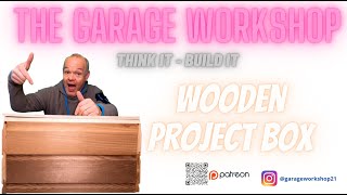 The Garage Workshop  Wooden Project Box [upl. by Battista71]