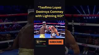 Lopez SHOCKS Commey with BRUTAL Knockout Punch [upl. by Annie]