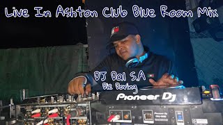 DJ Dal SA  Live In Ashton Club Blue Room Mix 2024 Die Doring Steek Time To Dance [upl. by Essy]