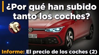 ¿Por qué ha subido tanto el precio de los coches [upl. by Anirbak]