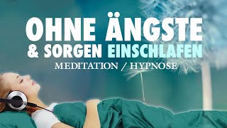 Ohne Angst und Sorgen einschlafen  Geführte Meditation [upl. by Ahtekahs]