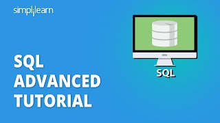 SQL Advanced Tutorial  Advanced SQL Tutorial With Examples  SQL For Beginners  Simplilearn [upl. by Nylg]