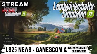 LS25 Stream  NEWS GAMESCOM ANALYSE  Danach LS22 Pellets Pressen  Communitytalk  DEUTSCH [upl. by Onej]