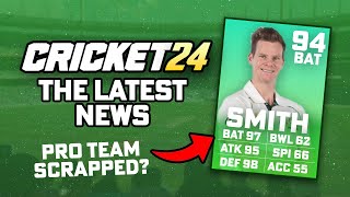 Cricket 24  Latest News  Pro Team Scrapped [upl. by Ainaled946]