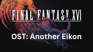 Final Fantasy 16 OST 025 Another Eikon of Fire [upl. by Arriec950]