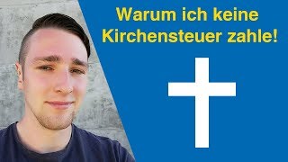 Warum ich keine Kirchensteuer zahle amp wie viel Geld Du verlierst [upl. by Michail]