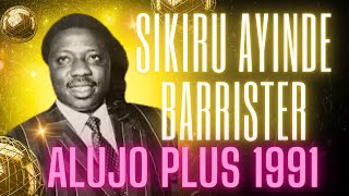 SIKIRU AYINDE BARRISTER ALUJO PLUS 1991 [upl. by Zanlog]