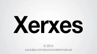 How to Pronounce Xerxes [upl. by Philps]