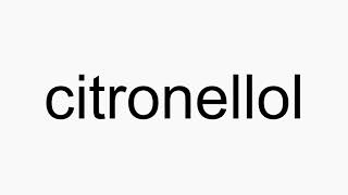 How to pronounce citronellol [upl. by Nahtannoj]