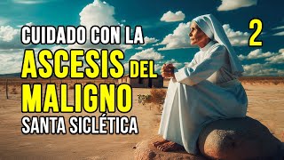 CUIDADO con la ASCESIS del MALIGNO  Madres del Desierto Santa Sinclética 2 [upl. by Solhcin772]