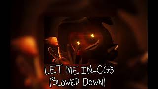 LET ME INCG5  Slowed down [upl. by Loeb]