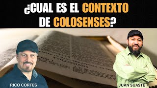 El Libro de Colosenses en su Contexto con Rico Cortes y Juan Suaste [upl. by Sauers795]